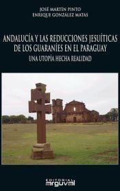 Portada de Andalucia y las reducciones jesuiticas de los guaranies en Paraguay