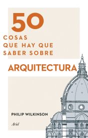 Portada de 50 cosas que hay que saber sobre arquitectura