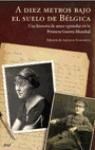 Portada de A diez metros bajo el suelo de Bélgica: Una historia de amor epistolar en la primera guerra mundial
