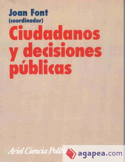 Ciudadanos y decisiones públicas Ciudadanos y decisiones públicas