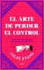 Portada de El arte de perder el control, de Jules Evans