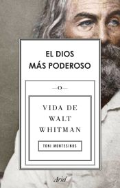 Portada de El dios más poderoso: Vida de Walt Whitman