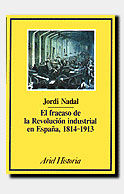 Portada de El fracaso de la revolución industrial en España, 1814-1913