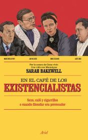 Portada de En el caf&eacute; de los existencialistas: Sexo, caf&eacute; y cigarrillos o cuando filosofar era provocador
