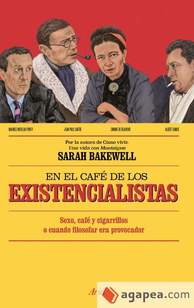 En el café de los existencialistas: Sexo, café y cigarrillos o cuando filosofar era provocador En el café de los existencialistas: Sexo, café y cigarrillos o cuando filosofar era provocador