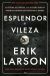 Portada de Esplendor y vileza, de Erik Larson