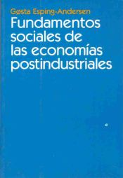 Portada de Fundamentos sociales de las economías postindustriales