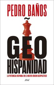 Portada de Geohispanidad: La potencia hispana en el nuevo orden geopolítico
