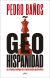 Portada de Geohispanidad: La potencia hispana en el nuevo orden geopolítico, de Pedro Baños Bajo