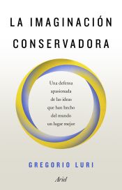 Portada de La imaginación conservadora: Una defensa apasionada de las ideas que han hecho del mundo un lugar mejor