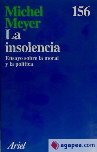 La insolencia : ensayo sobre la moral y la política