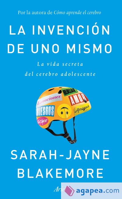 La invención de uno mismo: La vida secreta del cerebro adolescente La invención de uno mismo: La vida secreta del cerebro adolescente