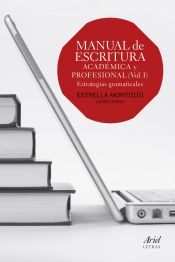 Portada de Manual de escritura académica y profesional, vol. I