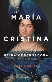 Portada de María Cristina: Reina gobernadora