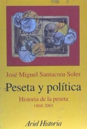 Portada de Peseta y política : historia de la peseta, 1868-2001