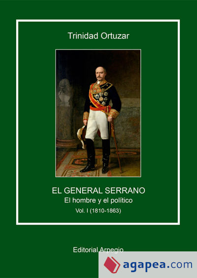 El General Serrano. El hombre y el político