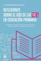 Portada de Reflexiones sobre el uso de las TICs en Educaci&oacute;n Primaria (Ebook)