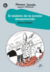 Portada de El Misterio de la Momia desaparecida. Hermanas Coscorro?n. Agencia de Investigaci&oacute;n