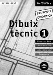 Portada de Dibuix tècnic 1 Batxillerat. Proposta didàctica