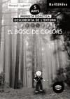 Portada de El bosc de colors. Proposta didàctica. Descoberta de l'entorn