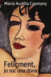 Portada de Feli&ccedil;ment jo soc una dona