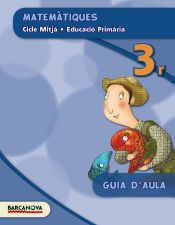 Portada de Matemàtiques 3r CM. Guia d ' aula (ed. 2015)