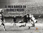 Portada de El meu Barça en blanc i negre