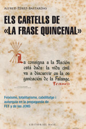 Portada de Els cartells de La frase quincenal: Feixisme, totalitarisme, cabdillatge i autarquia en la propaganda de FET y de las JONS