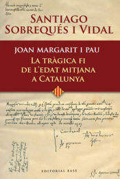 Portada de Joan Margarit i Pau: La tràgica fi de l'edat mitjana a Catalunya
