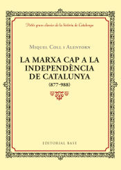 Portada de La marxa cap a la independència de Catalunya (877-988)