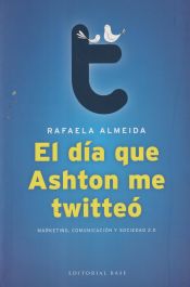 Portada de El día que Ashton me twitteó