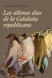 Portada de LOS ÚLTIMOS DÍAS DE LA CATALUÑA REPUBLICANA