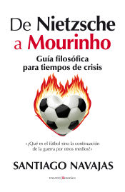 Portada de De Nietzsche a Mourinho. Guía filosófica para tiempos de crisis