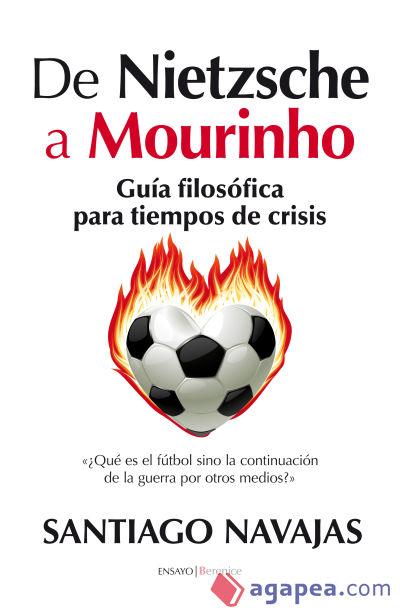 De Nietzsche a Mourinho. Guía filosófica para tiempos de crisis