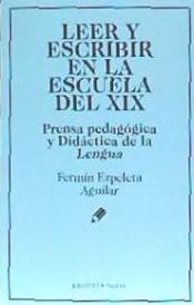 Portada de LEER Y ESCRIBIR EN LA ESCUELA DEL XIX