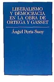 Portada de Liberalismo y democracia en la obra de Ortega y Gasset