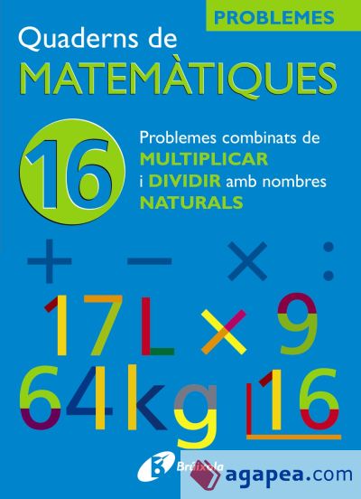 16 Problemes combinats de multiplicar i dividir amb naturals