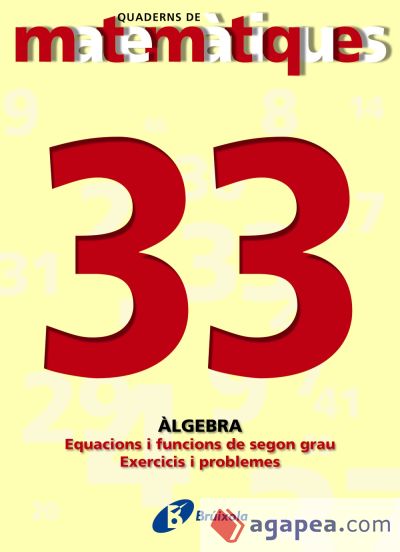 33. Equacions i funcions de secon grau. Exercicis i problemes