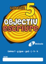 Portada de Objectiu escriure 5 Lletres f - g (gue - gui) - j - h - k