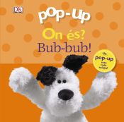 Portada de On és? Bub-bub! (Pop up)