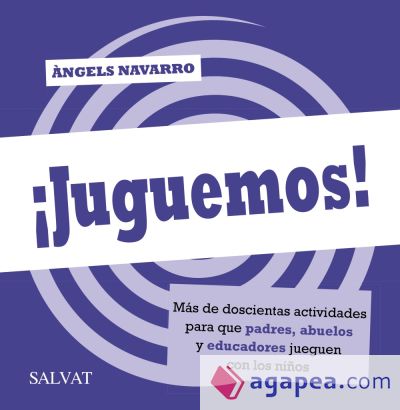 ¡Juguemos! Más de doscientos juegos para que padres, abuelos y educadores jueguen con los niños