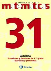 Portada de 31 Ecuaciones y funciones de primer grado Ejercicios y problemas