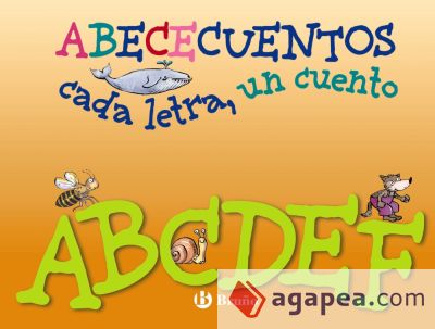 A-F (ABECECUENTOS cada letra, un cuento)