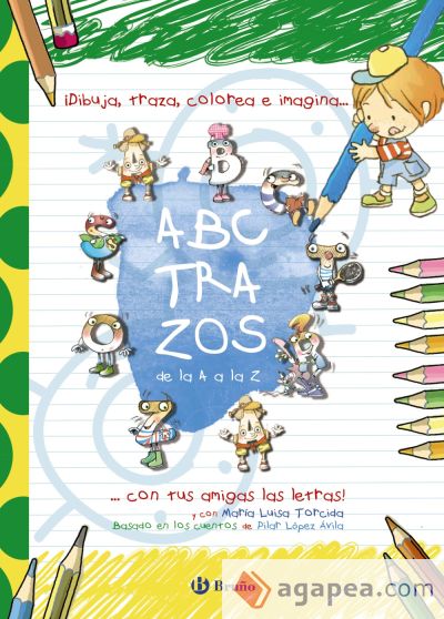 ABCTRAZOS: ¡Dibuja, traza, colorea e imagina con tus amigas las letras!