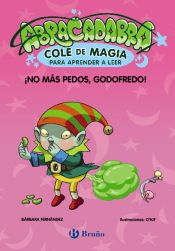 Portada de Abracadabra, Cole de Magia para aprender a leer, 6. ¡No más pedos, Godofredo!