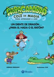 Portada de Abracadabra, Cole de Magia para aprender a leer, 7. Un diente de dragón... ¿para el Hada o el Ratón?