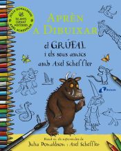 Portada de Aprèn a dibuixar el grúfal i els seus amics amb Axel Scheffler