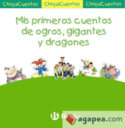 Chiquicuentos verde. Mis primeros cuentos de ogros, gigantes y dragones