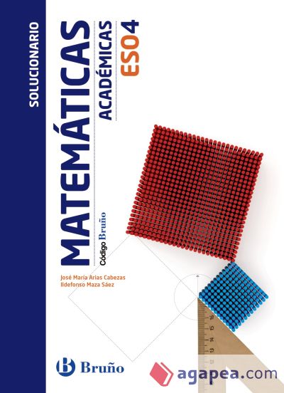 Código Bruño matemáticas académicas 4 ESO solucionario : propuesta didáctica del profesor : Aragón, Asturias, Canarias, Cantabria, Castilla y León, Castilla-La Mancha, Ceuta, Comunidad Valenciana