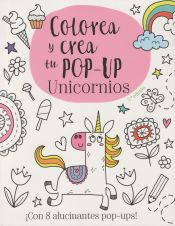 Portada de Colorea y crea tu pop-up. Unicornios